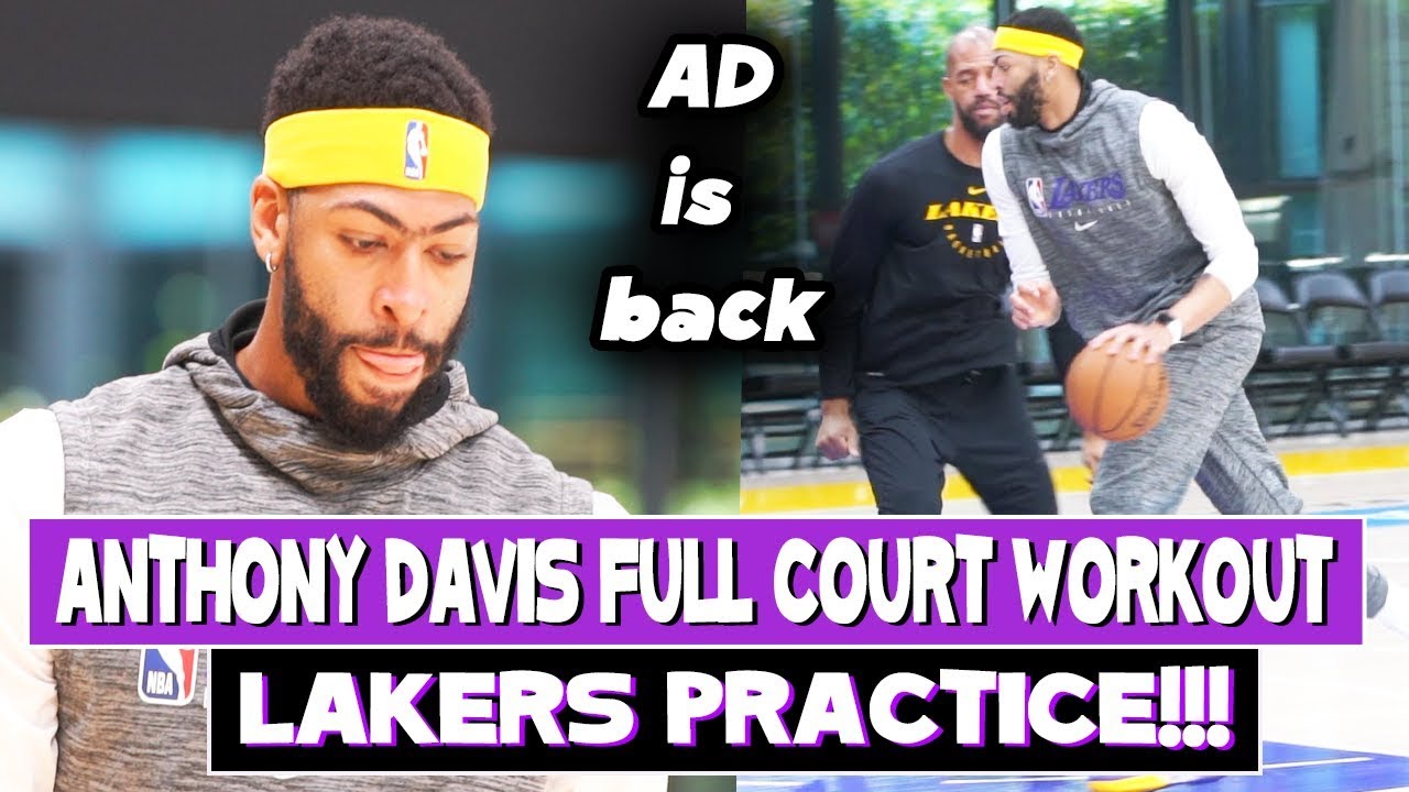Anthony Davis  Full Court Workout at Lakers Practice and looks good | Return next game ?