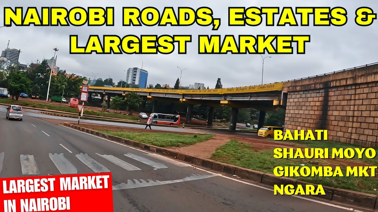Invest & Improve Nairobi BAHATI, NGARA & Largest Mkt GIKOMBA