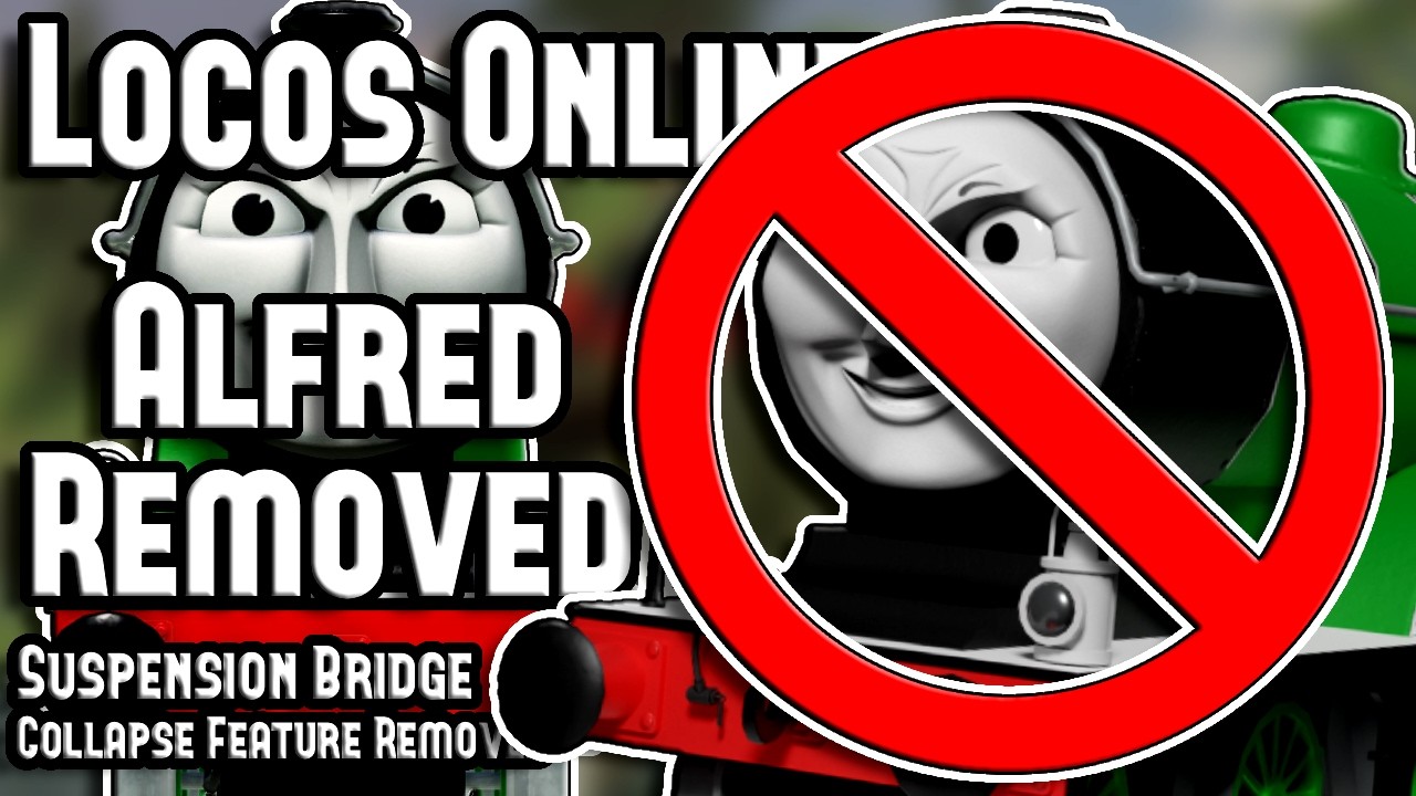 Roblox | Locos Online | Alfred Removed + Suspension Bridge Collapse Feature Removed