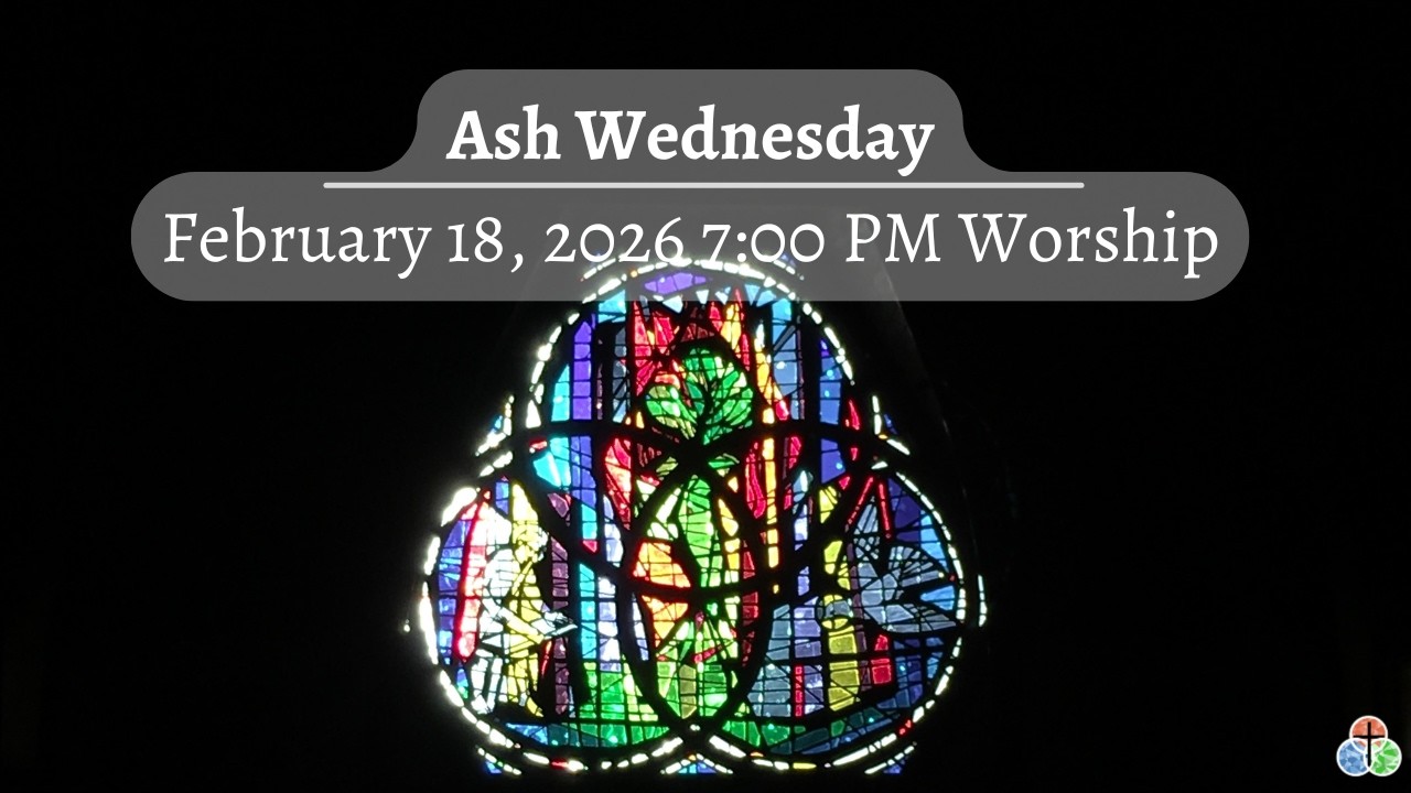 Ash Wednesday Worship - February 18, 2026 - 7:00 PM Service