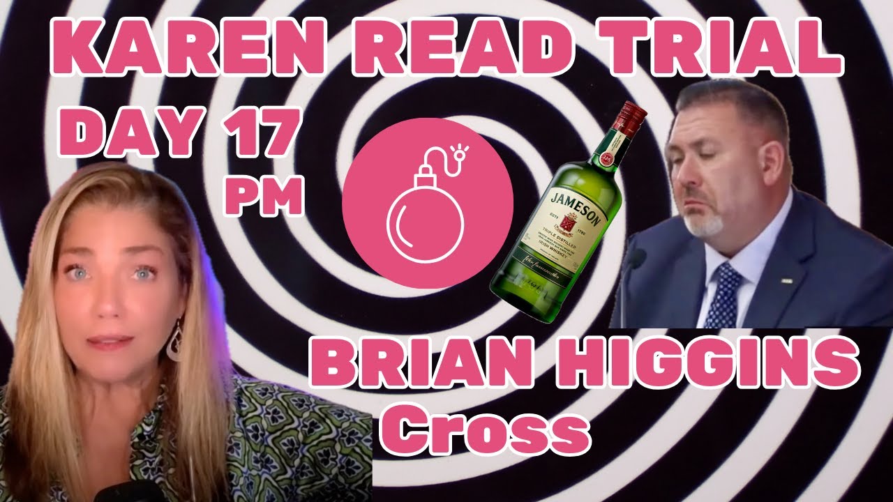 💥Karen Read Trial Day 17 PM💥Brian Higgins on the hot seat💥Attorney Commentary💥