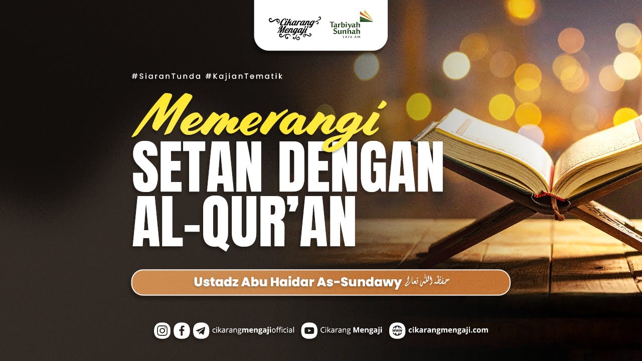 Memerangi Setan Dengan Al-Qur'an | Ustadz Abu Haidar As-Sundawy