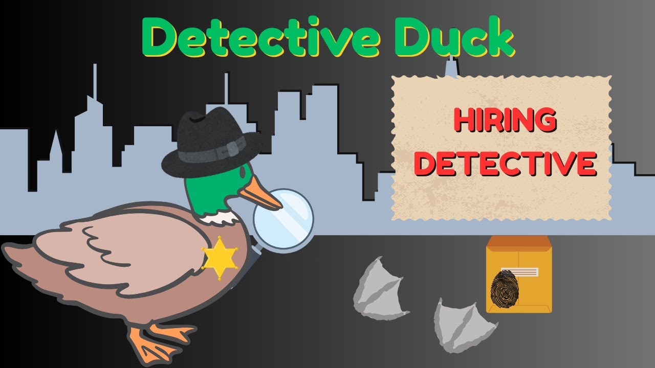 I BECOME A DETECTIVE...DUCK?!