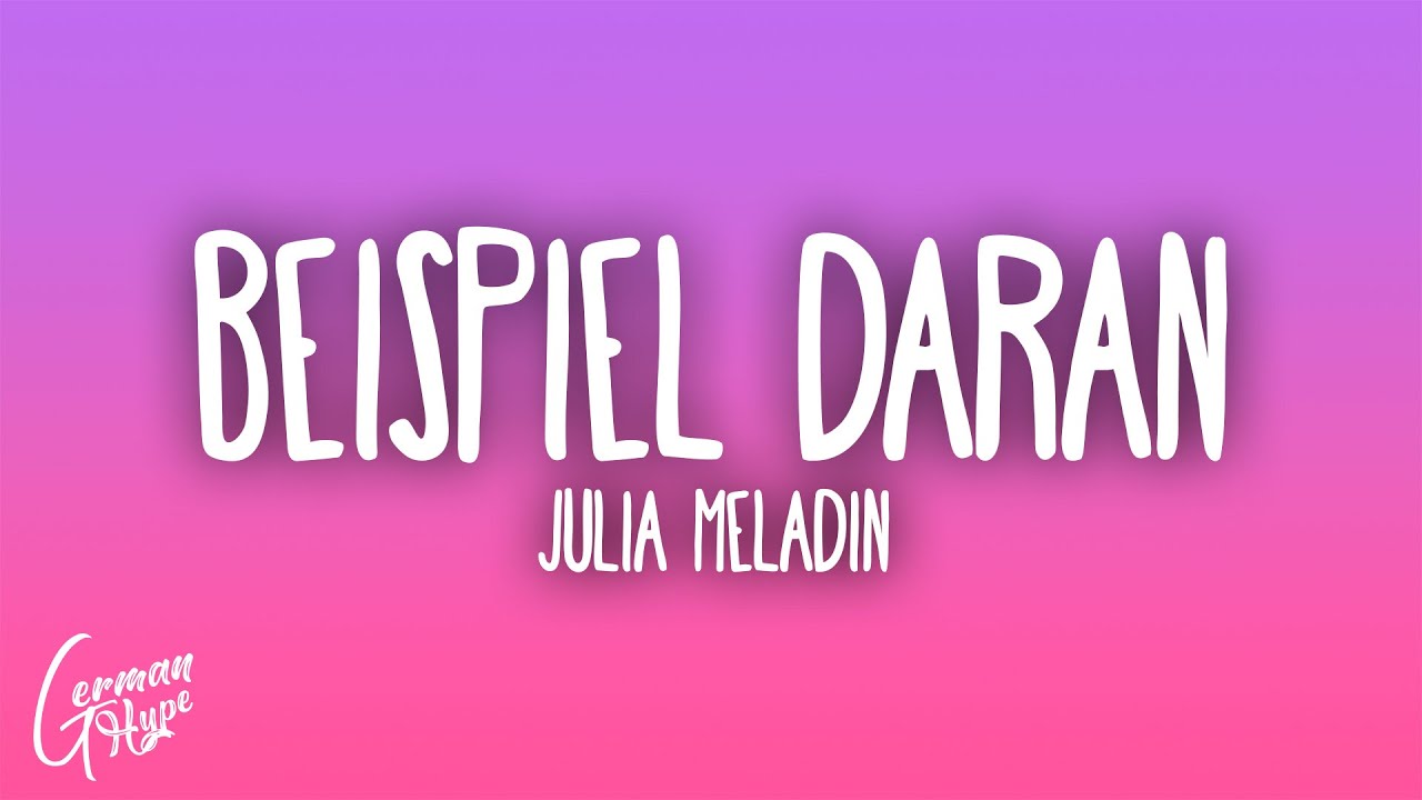 Julia Meladin - Beispiel daran