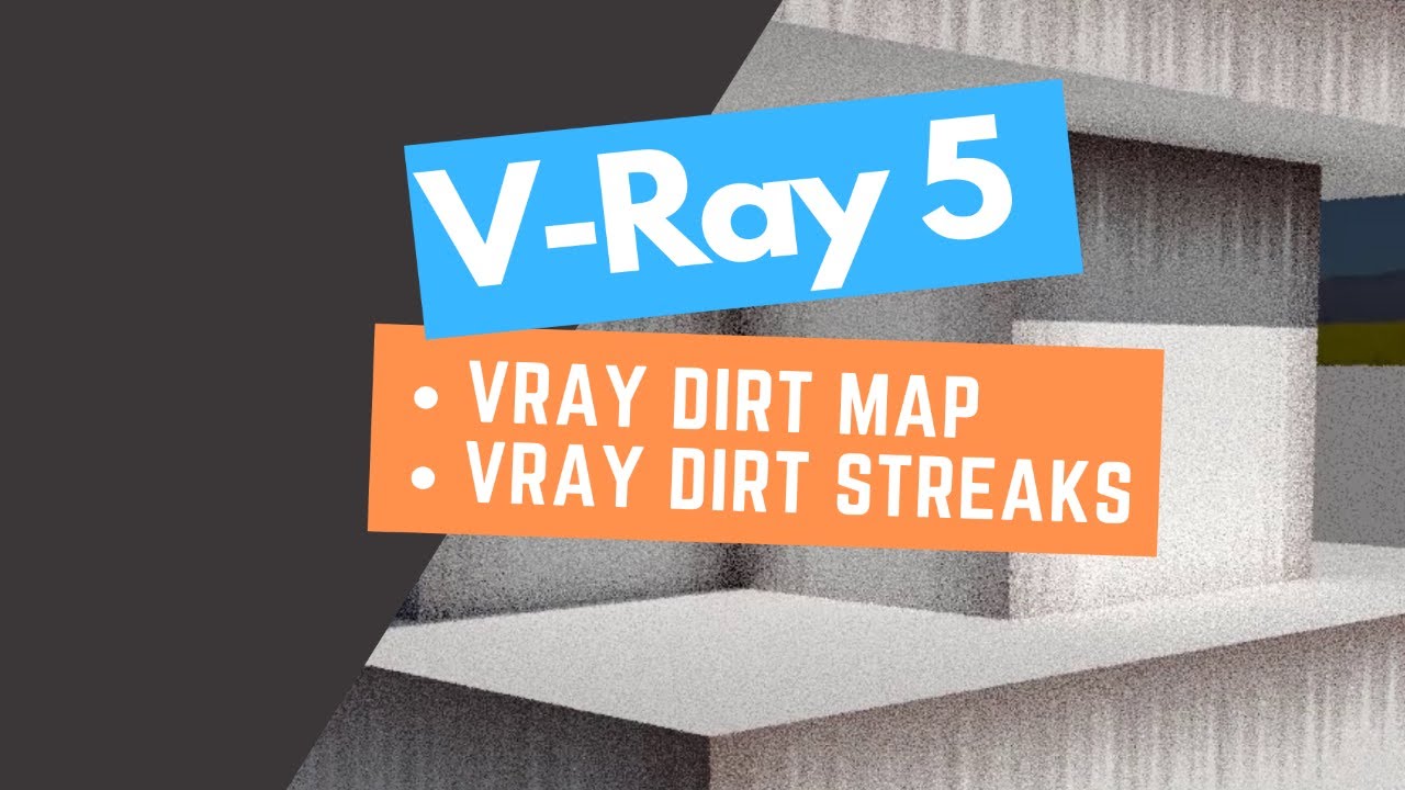How to use VRay 5 Dirt Map & Dirt Streak in 3ds Max ( New Feature )