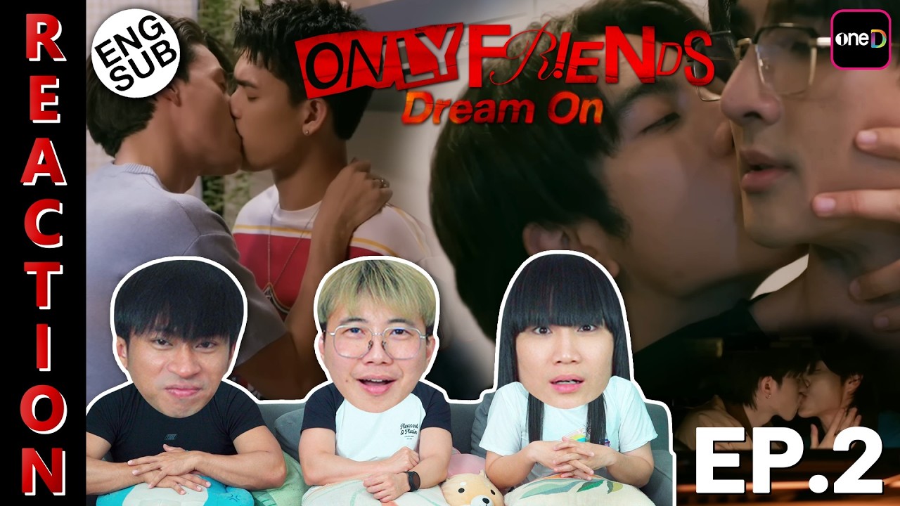 (ENG SUB) [REACTION] ONLY FRIENDS : DREAM ON | EP.2 | IPOND TV