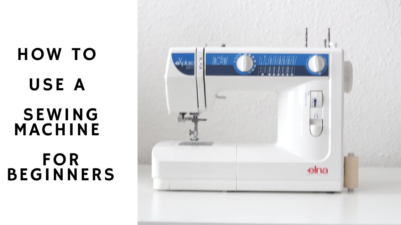 HOW TO USE A SEWING MACHINE FOR BEGINNERS |  SEWING MACHINE STEPS FROM SCRATCH