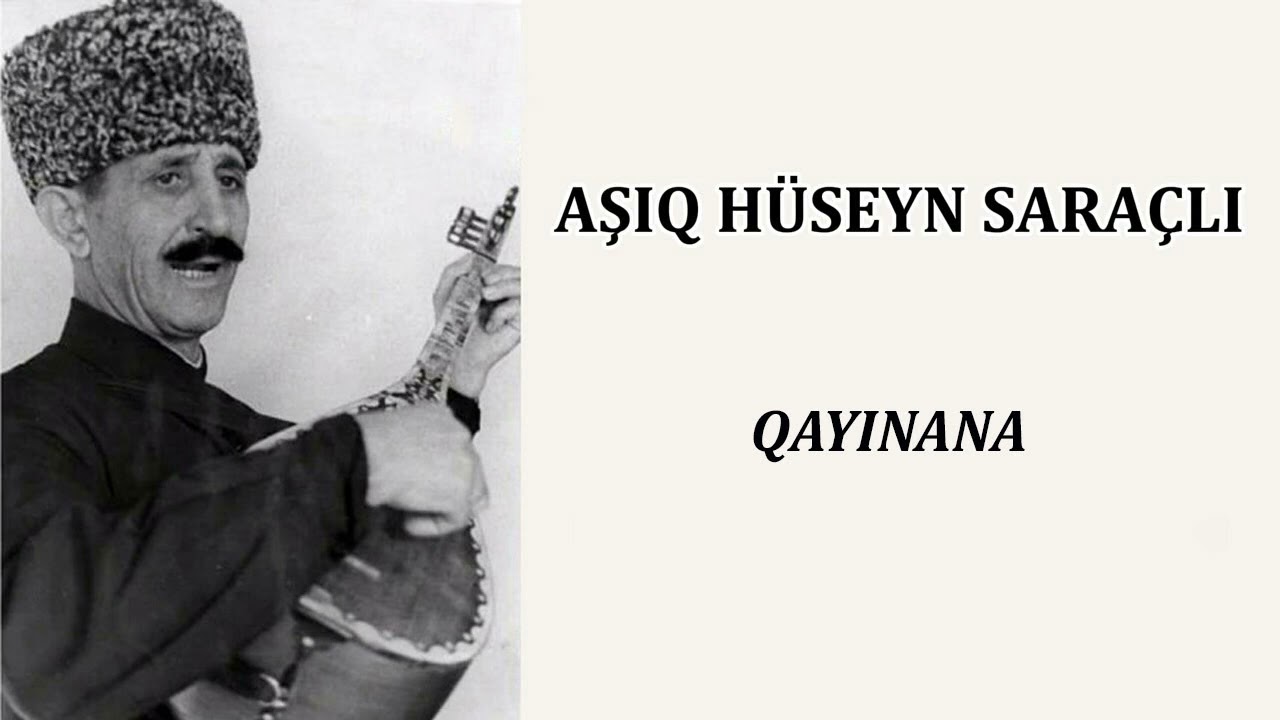 Aşıq Hüseyn Saraçlı - Qayınana