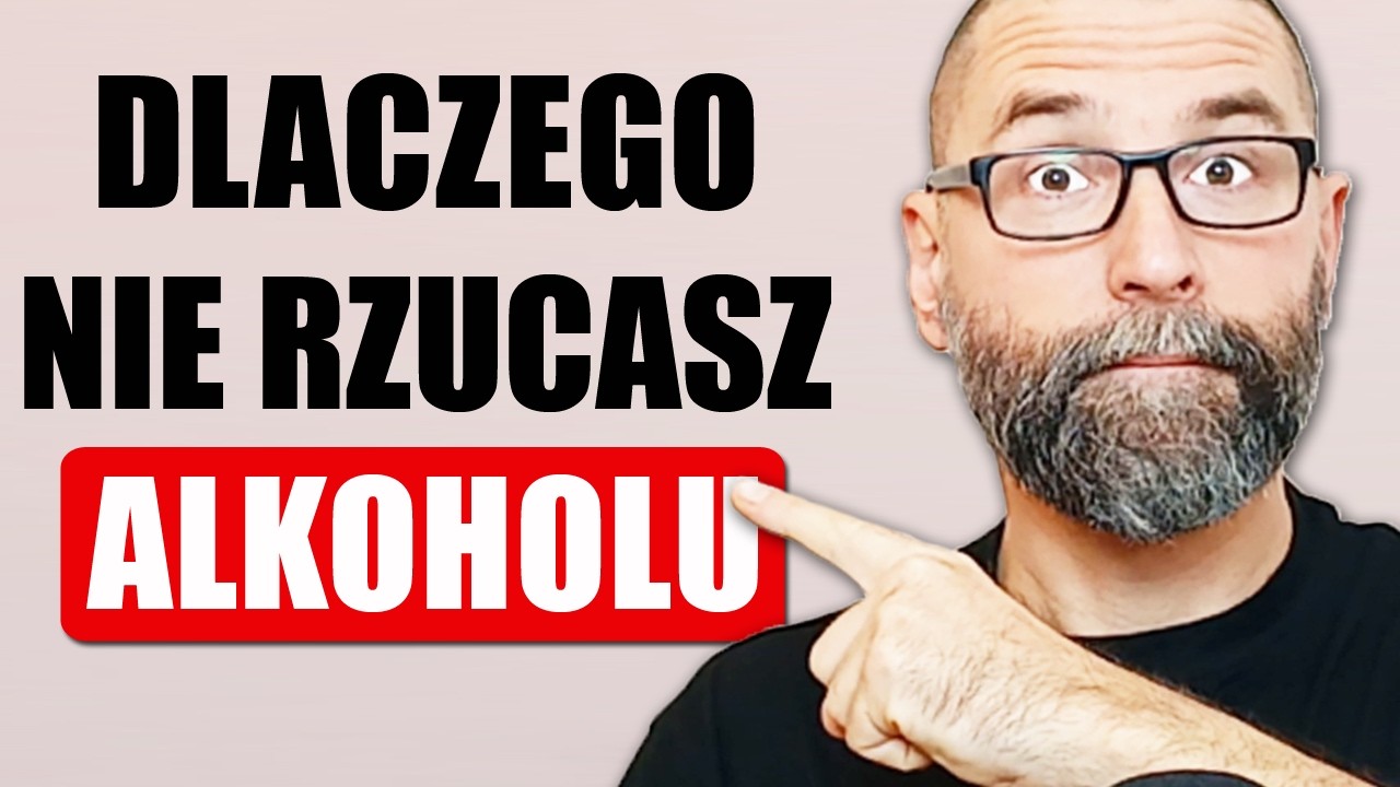 5 powodów, przez które nie możesz rzucić alkoholu
