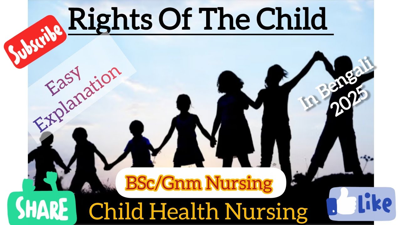 Rights Of The Child|10 Basic Children's Rights|Child Health Nursing|BSc/Gnm Nursng||In Bengali 2025 