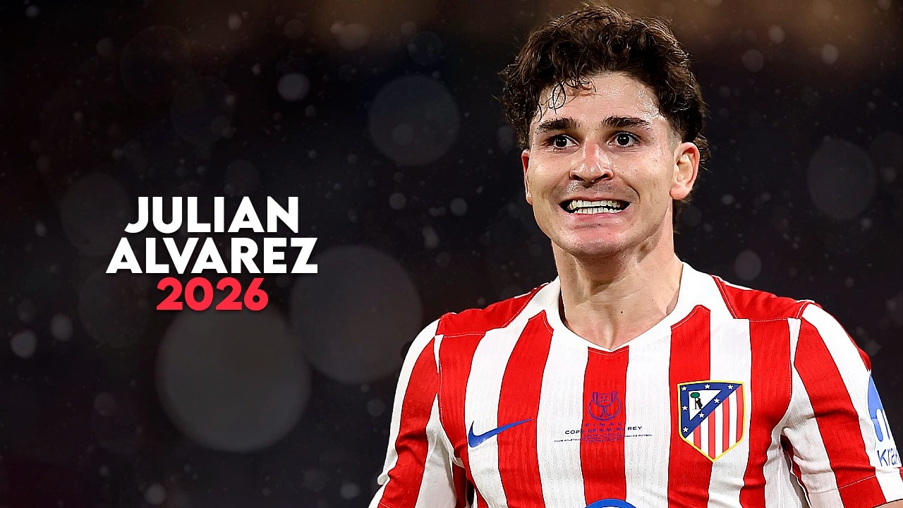 Juli&aacute;n Alvarez 2026 - Elite Skills, Goals & Assists - HD