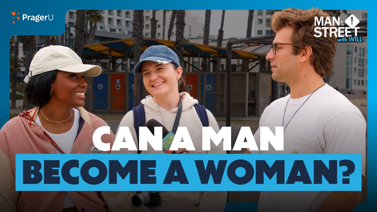Can a Man Become a Woman? | Man on the Street | PragerU