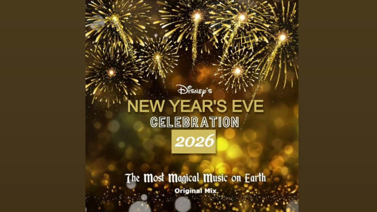 Disney’s New Year’s Eve Celebration 2026 (Special New Year’s Mix)