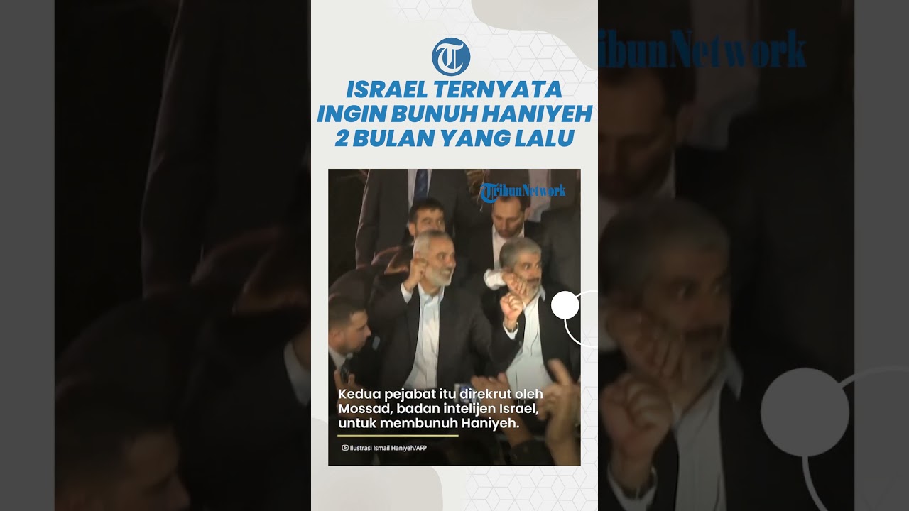 Israel Ternyata Ingin Berencana Membunuh Kepala Biro Politik Hamas Ismail Haniyeh pada Mei Lalu