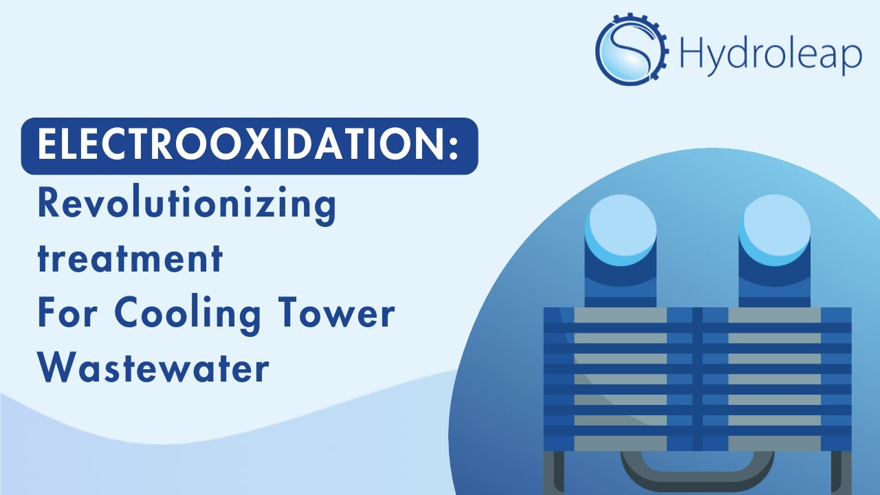 Electrooxidation - Revolutionizing Water Treatment for Cooling Towers