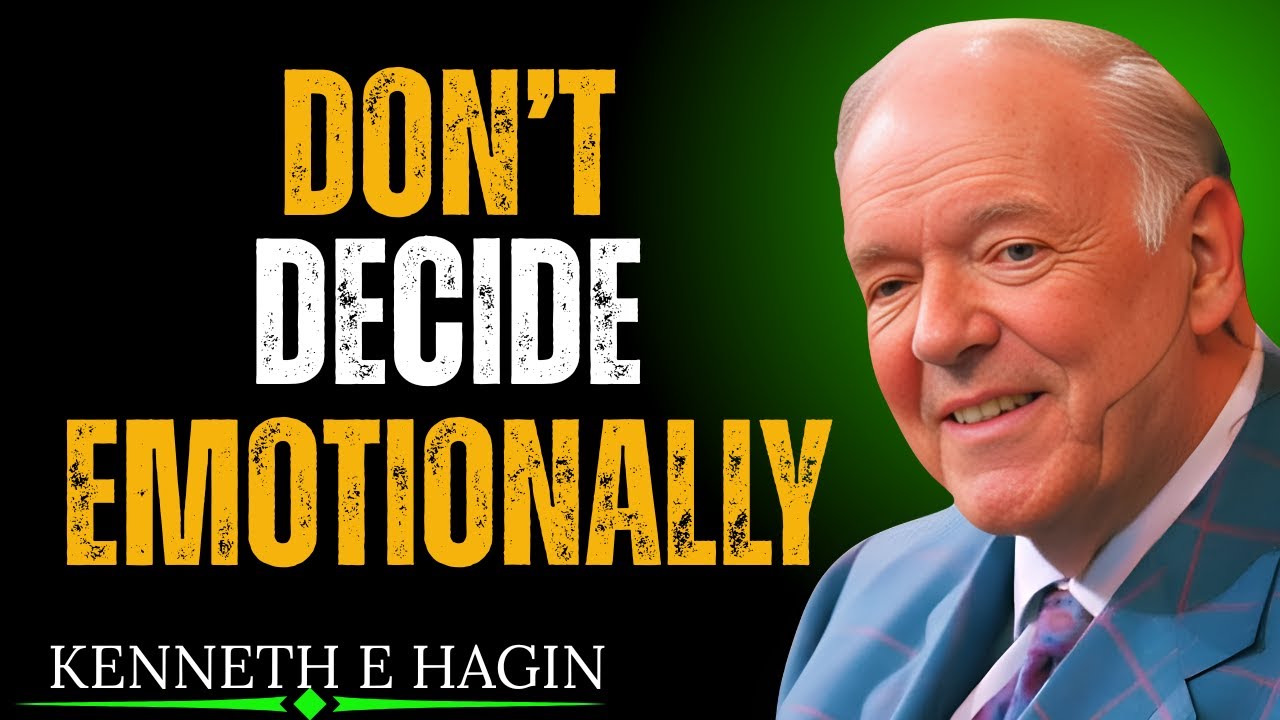Emotions Are Temporary, Decisions Are Permanent | Kenneth E.Hagin Motivational Speech