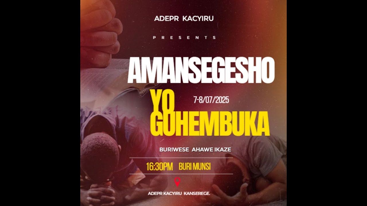 AMASENGESHO YO GUHEMBUKA KUWA 07/07/2025