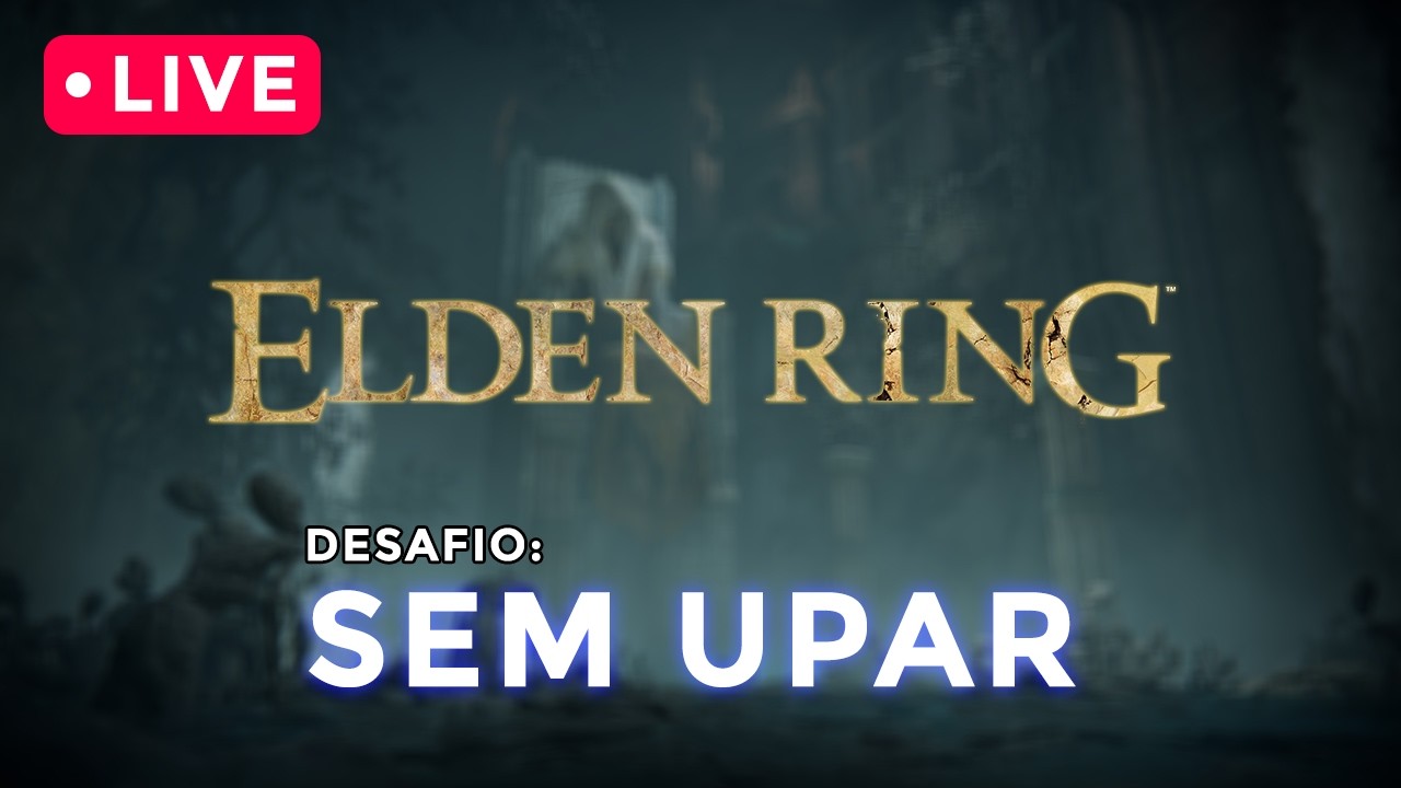 🔴TENTANDO FINALIZAR SEM UPAR ❌ - ELDEN RING SL1