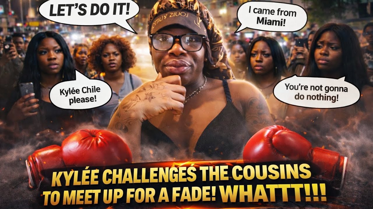 Kylèè Challenges The Entire Cousins Chat To A Fade 😳Says She’s UNDEFEATED & Ready For Anybody!#viral