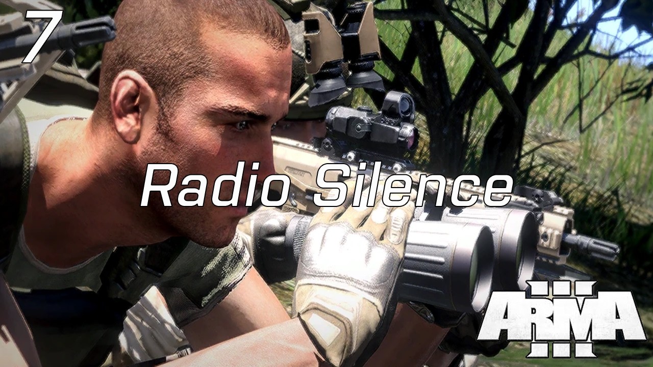 Arma 3 | 7 | Radio Silence