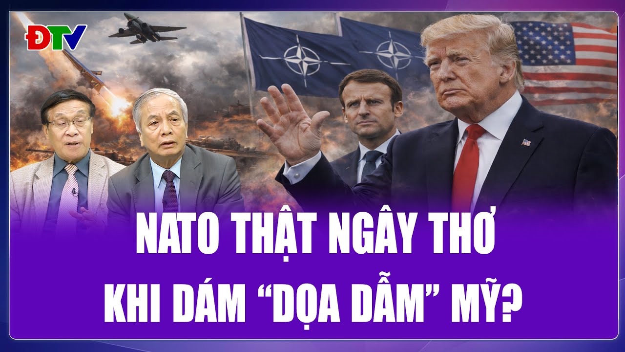 TIÊU ĐIỂM QUỐC TẾ: Dọa dẫm Mỹ chỉ là ảo tưởng, NATO không thoát được khỏi bàn tay ông Trump?