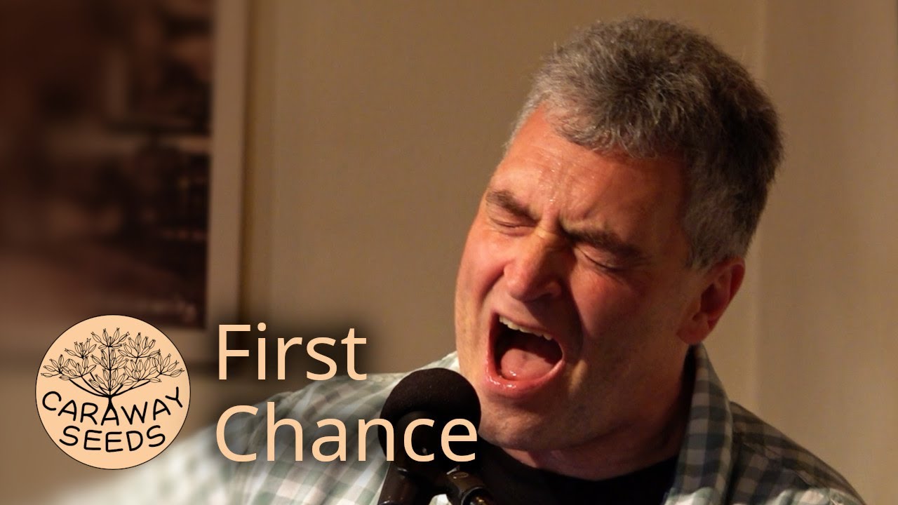 Caraway Seeds - First Chance (David Gray Cover)