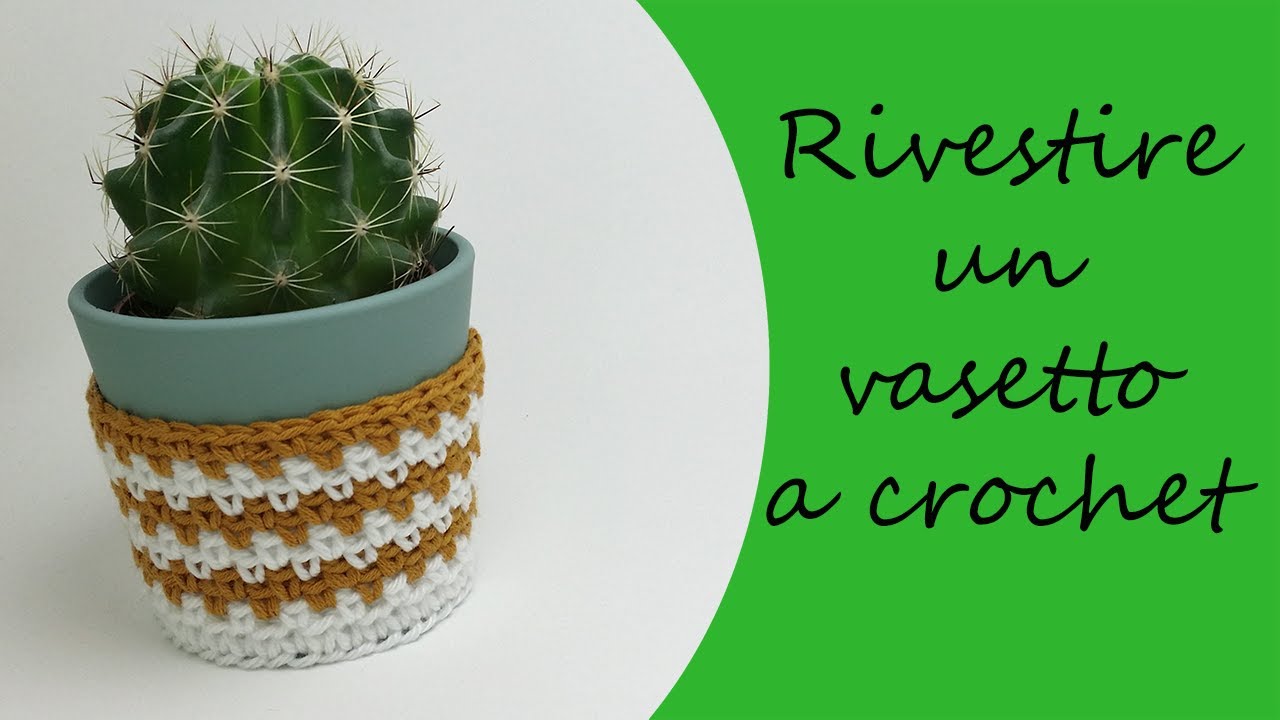 Come rivestire un vasetto a crochet