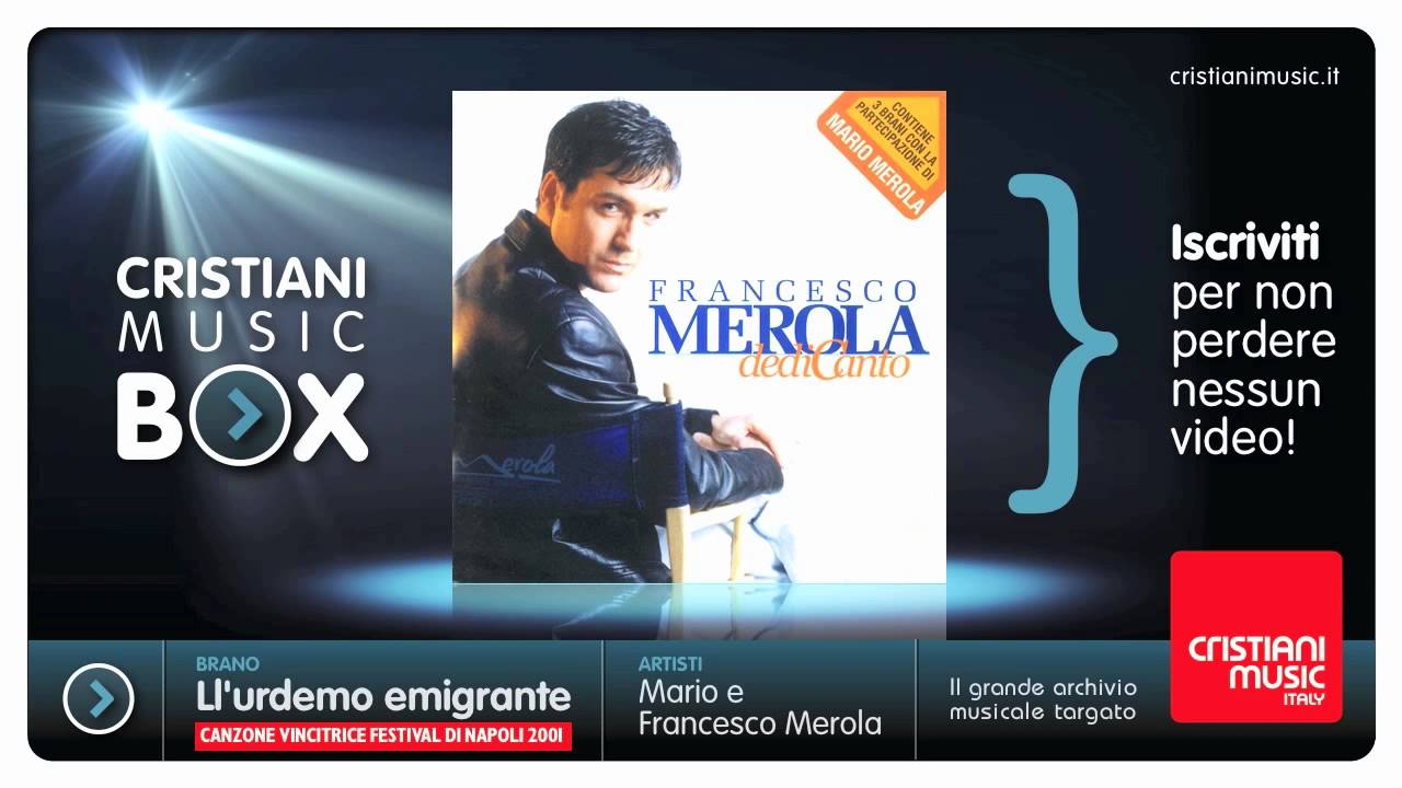 Mario e Francesco Merola - Ll'urdemo emigrante (Canzone vincitrice Festival di Napoli 2001)