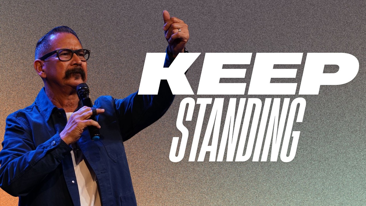 “Keep Standing”  - Pastor Manuel Saucedo
