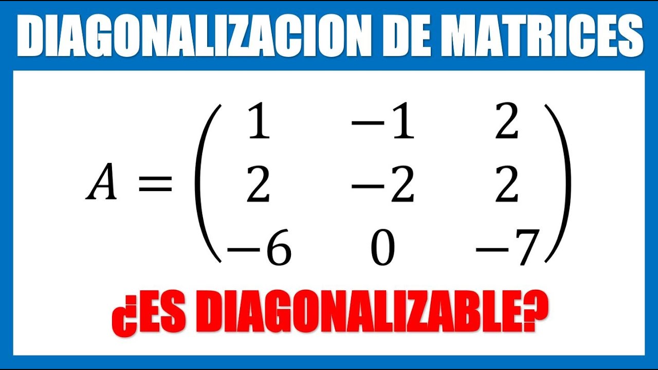 Domina la Diagonalización de Matrices 3x3