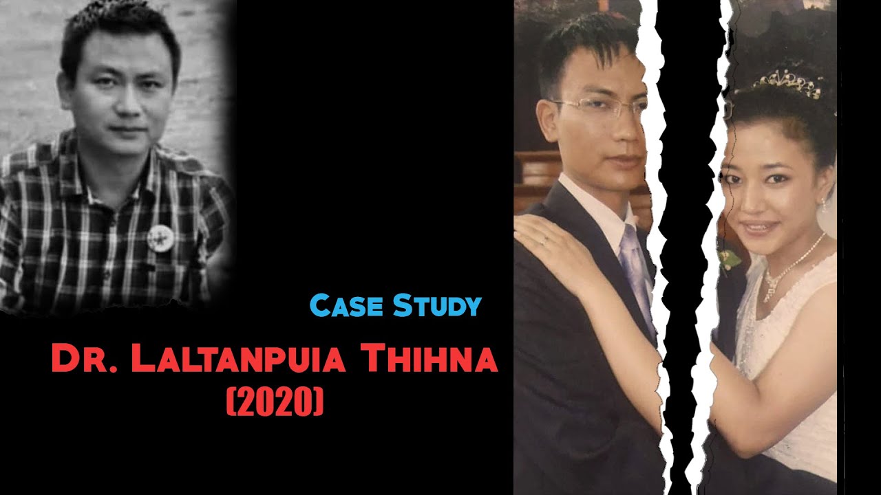 Case Study 07 - Dr Laltanpuia Thihna (2020)