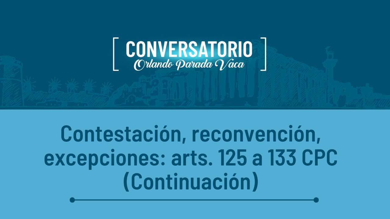 Demanda, contestación y excepciones (Continuación)