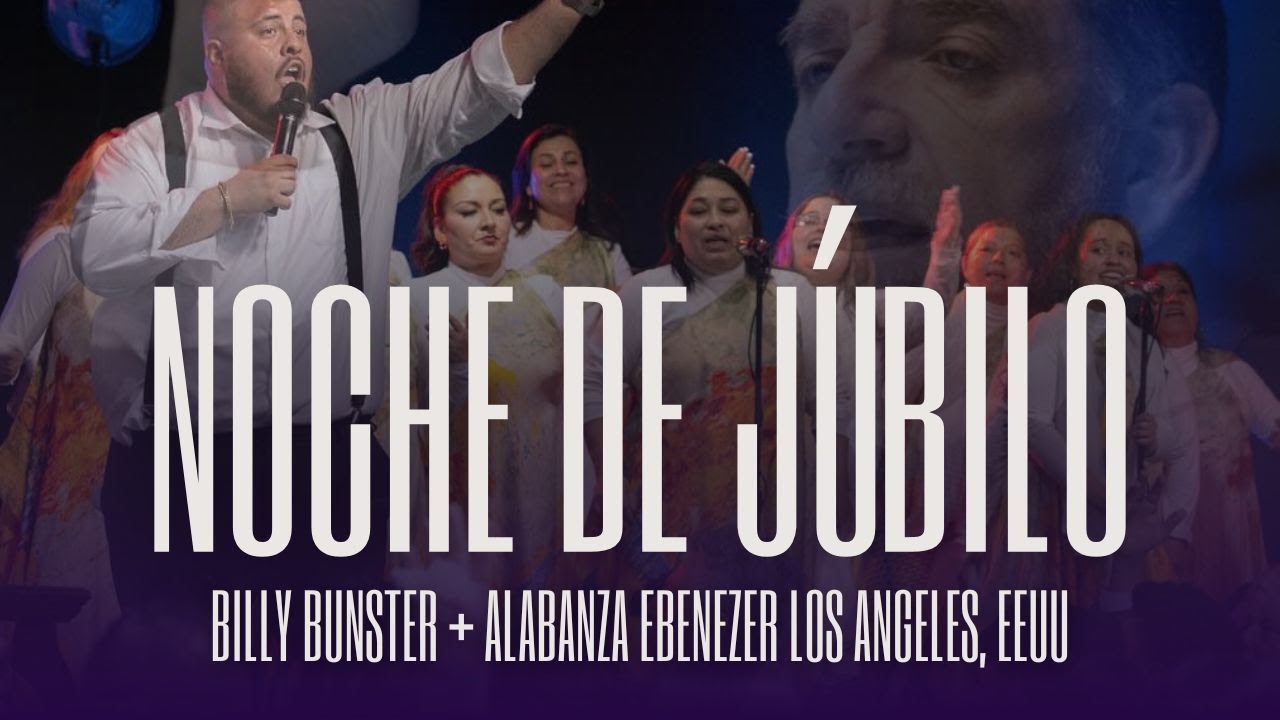 MIX DE JUBILO | Billy Bunster + Alabanza EBENEZER Los Angeles EEUU