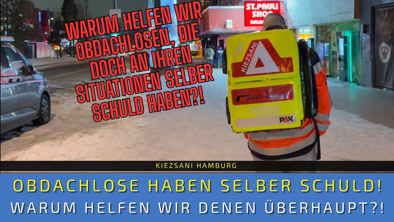 Warum helfen wir OBDACHLOSEN, die doch an ihren Situationen SELBER SCHULD haben?!