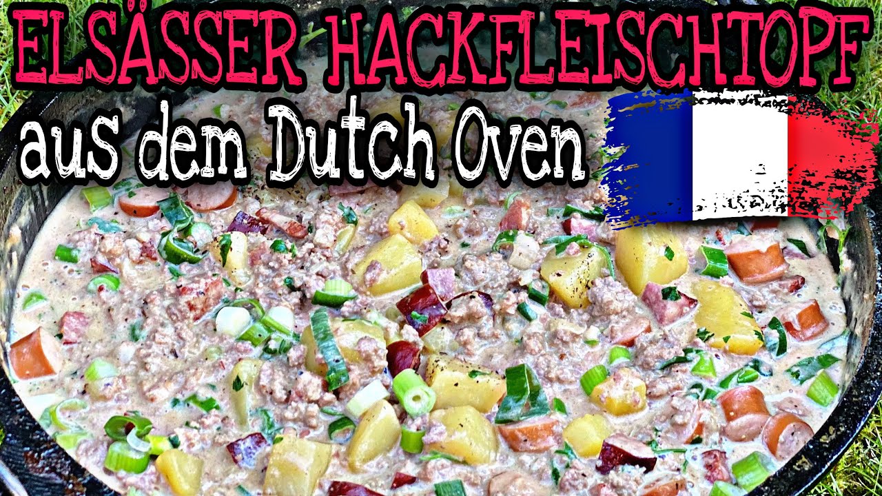 ELSÄSSER HACKFLEISCH PARTYTOPF  aus dem DUTCH OVEN