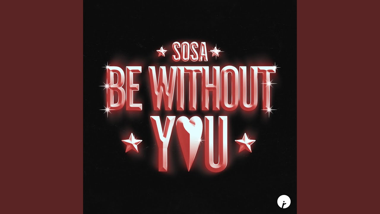 Be Without You