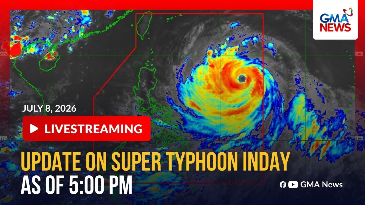 LIVE - Update on Super Typhoon Inday as of 5:00 PM (July 8, 2026) - Replay| GMA News