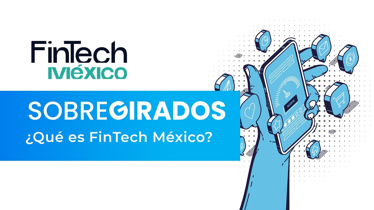 &iquest;Qu&eacute; es Fintech M&eacute;xico y por qu&eacute; importa?