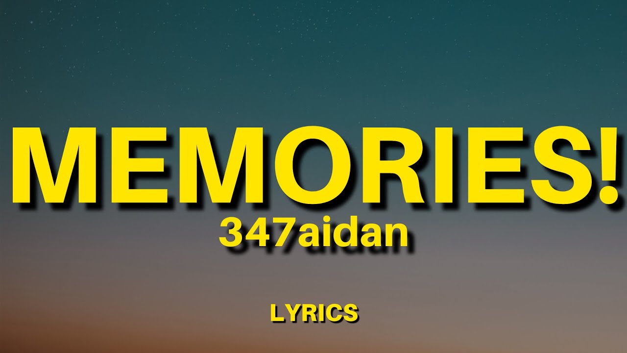 347aidan - MEMORIES! (Lyrics) | How can I miss you? You&rsquo;re really just my enemy