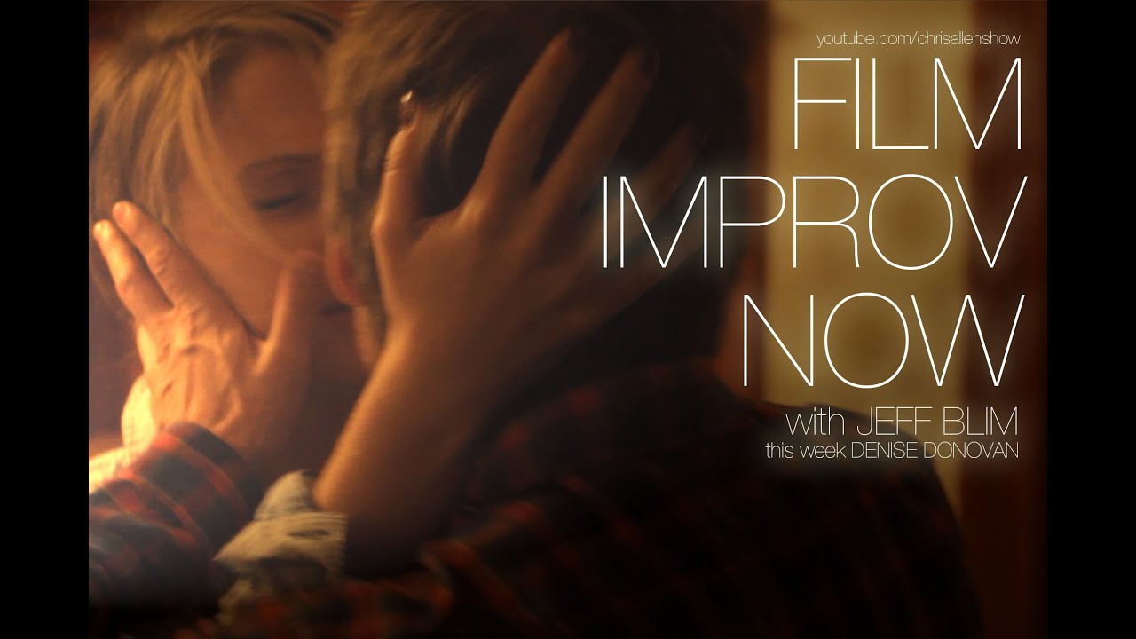 Film. Improv. Now. (Denise Donovan)