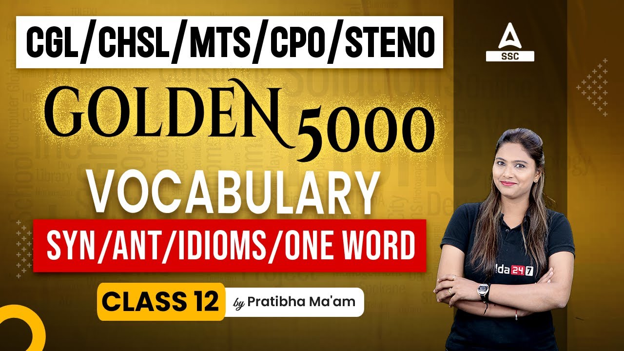 Golden 5000 Vocabulary Syn/ Ant/ Idioms/ OWS for SSC CGL/ CHSL/ MTS/ CPO | Class 12 | Pratibha Mam