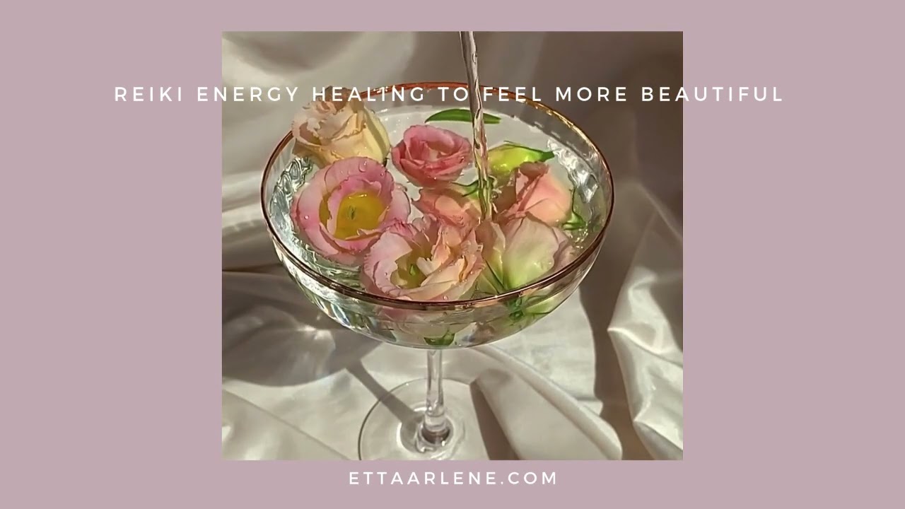 Reiki Energy Healing To Feel More Beautiful