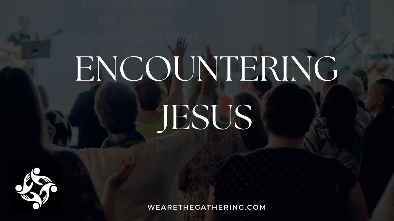 Encountering Jesus
