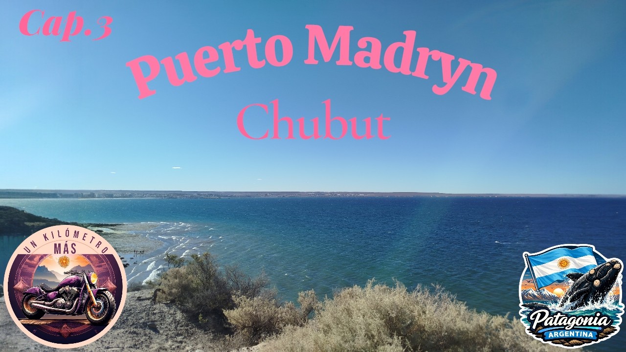 VIAJE A LA PATAGONIA ARGENTINA -CAPITULO 3: PUERTO MADRYN CHUBUT