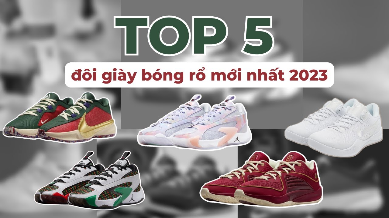 Hiệu năng của TOP 5 đôi giày bóng rổ mới nhất 2023 (Luka 2,Tatum 1 Kobe 8 Protro, Freak 5, KD16)