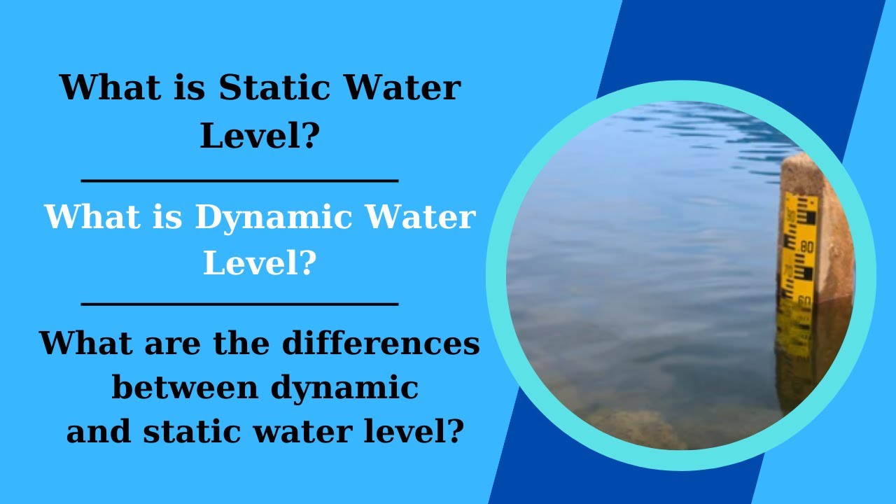 What is Static Water Level? What is Dynamic Water Level?