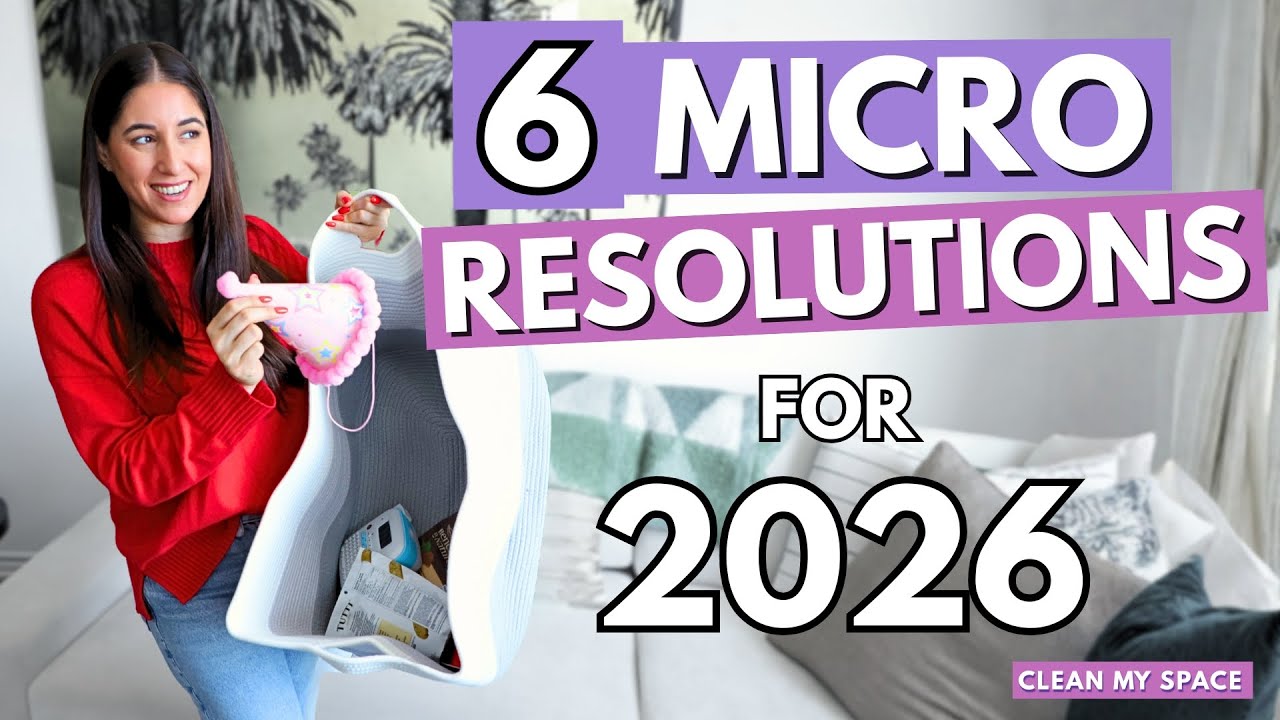 2026! 6 Micro-Resolutions That Will Change Your Home.