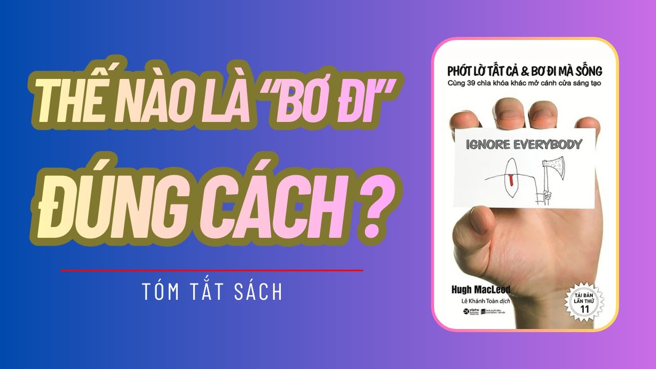 Phớt Lờ Tất Cả Và Bơ Đi Mà Sống | Cuốn Sách Giúp Bạn Thoát Áp Lực Người Khác