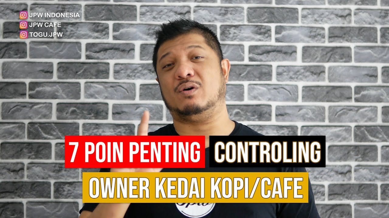 7 POIN PENTING CONTROLING OWNER KEDAI KOPI ATAU CAFE