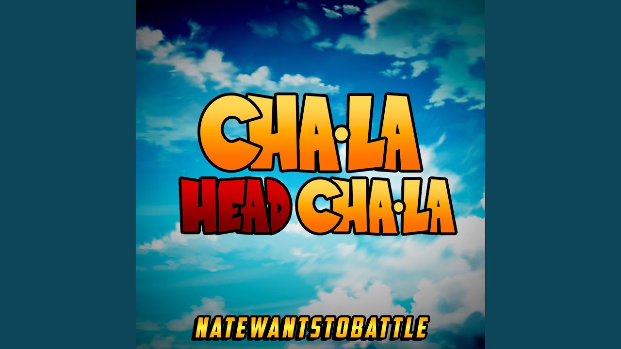Cha-La Head-Cha-La (From 